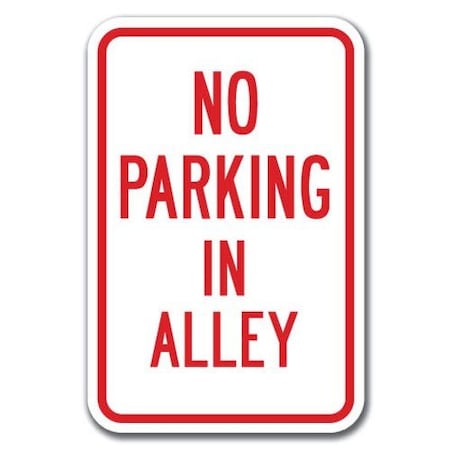 Signmission No Parking In Alley Sign 12inx18in Heavy Gauge Aluminum Signs, A-1218 No Parking Signs - In Alley A-1218 No Parking Signs - In Alley
